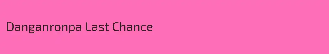 Danganronpa Last Chance